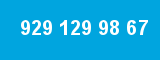 929 129 98 67